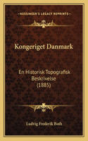 Kongeriget Danmark: En Historisk Topografisk Beskrivelse (1885)(Chinese)