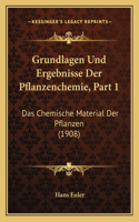 Grundlagen Und Ergebnisse Der Pflanzenchemie, Part 1