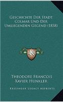Geschichte Der Stadt Colmar Und Der Umliegenden Gegend (1838)