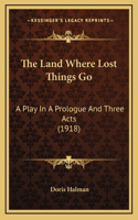 The Land Where Lost Things Go