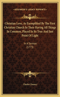Christian Love, As Exemplified By The First Christian Church In Their Having All Things In Common, Placed In Its True And Just Point Of Light