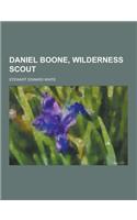 Daniel Boone, Wilderness Scout