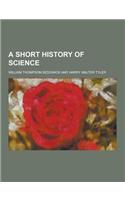 A Short History of Science: (English)