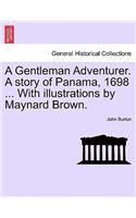 Gentleman Adventurer. a Story of Panama, 1698 ... with Illustrations by Maynard Brown.