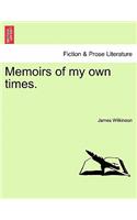Memoirs of my own times.: (English)