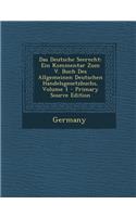 Das Deutsche Seerecht: Ein Kommentar Zum V. Buch Des Allgemeinen Deutschen Handelsgesetzbuchs, Volume 1(German)