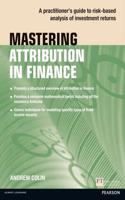Mastering Attribution in Finance: A Practitioner's Guide to Risk-based Analysis of Investment Returns