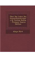 Uber Das Leben Des Geschichtschreibers Q. Curtius Rufus - Primary Source Edition