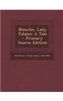 Blanche, Lady Falaise; A Tale