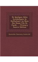 de Quelques Idees Symboliques Se Rattachant Au Nom Des Douze Fils de Jacob...