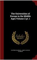 The Universities of Europe in the Middle Ages Volume 2 Pt. 1