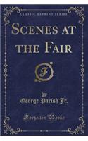 Scenes at the Fair (Classic Reprint)