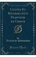 Contes Et RÃ¨veries d'Un Planteur de Choux (Classic Reprint)