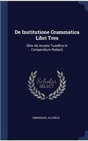 De Institutione Grammatica Libri Tres