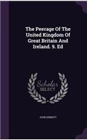 Peerage Of The United Kingdom Of Great Britain And Ireland. 9. Ed