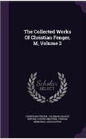 The Collected Works Of Christian Fenger, M, Volume 2