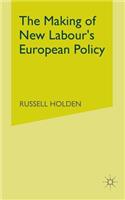 Making of New Labour's European Policy