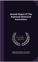 Annual Report of the American Historical Association