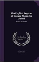 The English Register of Oseney Abbey, by Oxford
