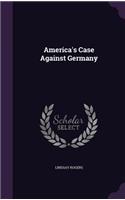 America's Case Against Germany