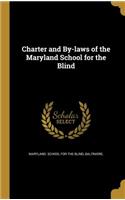 Charter and By-Laws of the Maryland School for the Blind