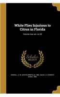 White Flies Injurious to Citrus in Florida; Volume new ser.