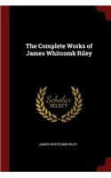 The Complete Works of James Whitcomb Riley