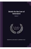 Briefs On the Law of Insurance; Volume 1