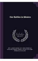 Our Battles in Mexico
