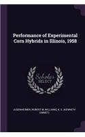 Performance of Experimental Corn Hybrids in Illinois, 1958