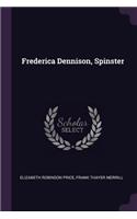 Frederica Dennison, Spinster