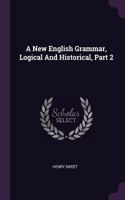 A New English Grammar, Logical And Historical, Part 2