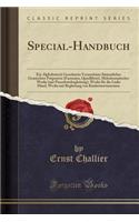 Special-Handbuch: Ein Alphabetisch Geordnetes Verzeichniss SÃ¤mmtlicher Gemischter Potpourris (Fantasien, Quodlibets), Melodramatischer Werke (Mit Pianofortebegleitung), Werke FÃ¼r Die Linke Hand, Werke Mit Begleitung Von Kinderinstrumenten: Ein Alphabetisch Geordnetes Verzeichniss SÃ¤mmtlicher Gemischter Potpourris (Fantasien, Quodlibets), Melodramatischer Werke (Mit Pianofortebegleitun