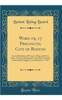 Ward 19, 17 Precincts; City of Boston: List of Residents 20 Years of Age and Over (Non-Citizens Indicated by Asterisk), (Female Indicated by Dagger), as of January 1, 1941 (Classic Reprin