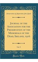 Journal of the Association for the Preservation of the Memorials of the Dead, Ireland, 1916, Vol. 9 (Classic Reprint)