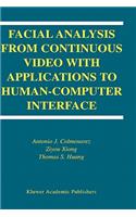 Facial Analysis from Continuous Video with Applications to Human-Computer Interface