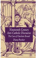 Nineteenth-Century Anti-Catholic Discourses