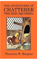 The Adventures of Chatterer the Red Squirrel: (English)