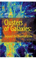 Clusters of Galaxies: Beyond the Thermal View