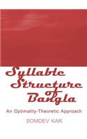 Syllable Structure of Bangla: An Optimality-Theoretic Approach