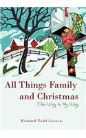 All Things Family and Christmas: This Way Is My Way(English)