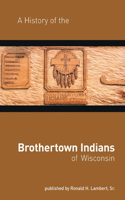 History of the Brothertown Indians of Wisconsin