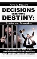 Decisions Determine Destiny
