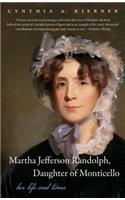 Martha Jefferson Randolph, Daughter of Monticello