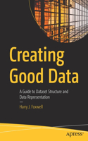 Creating Good Data