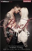 Rock with Me: (With Me in Seattle)