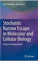 Stochastic Narrow Escape in Molecular and Cellular Biology