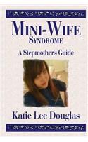 Mini-Wife Syndrome - A Stepmother's Guide