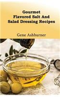 Gourmet Flavored Salt And Salad Dressing Recipes