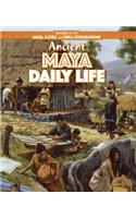 Ancient Maya Daily Life: (Spotlight on the Maya, Aztec, and Inca Civilizations)